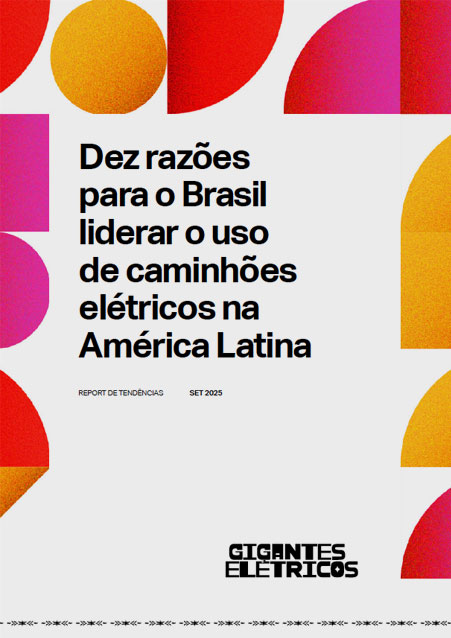 Dez razões para o Brasil liderar o uso de caminhões elétricos na América LAtina