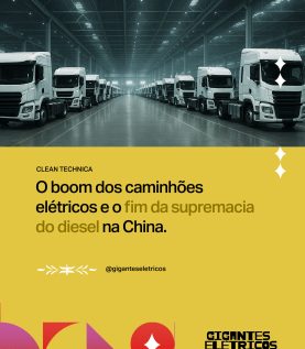 O boom dos caminhõeselétricos e o fim da supremaciado diesel na China.